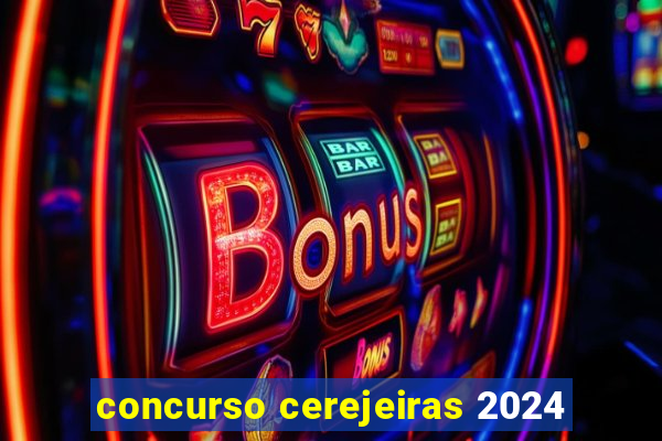 concurso cerejeiras 2024